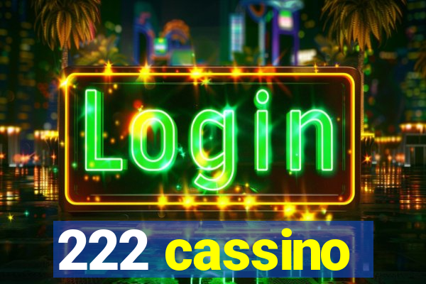 222 cassino